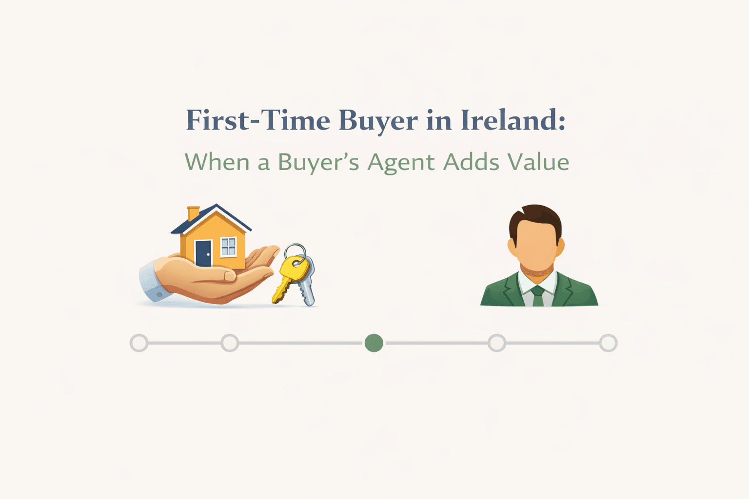 First-Time Buyer in Ireland: When a Buyer's Agent Adds Value